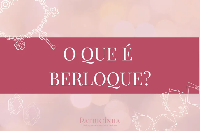 o que é berloque